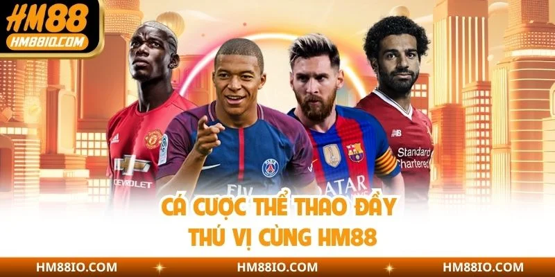 Cá cược thể thao đầy thú vị cùng HM88