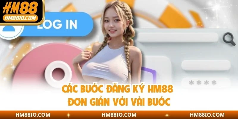 Các bước đăng ký HM88 đơn giản với vài bước