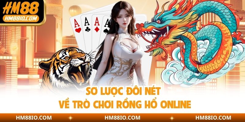 Sơ lược đôi nét về trò chơi rồng hổ online